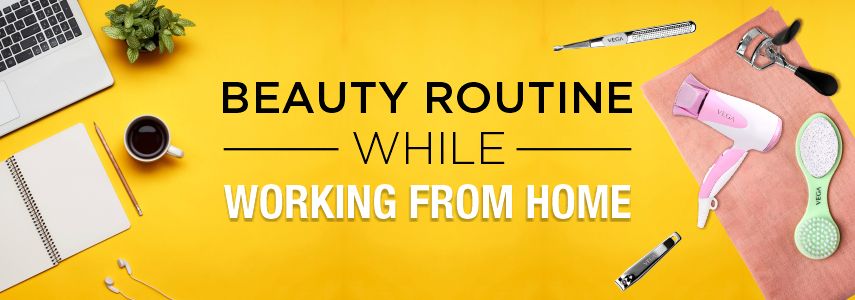 Beauty Routine While Working From Home