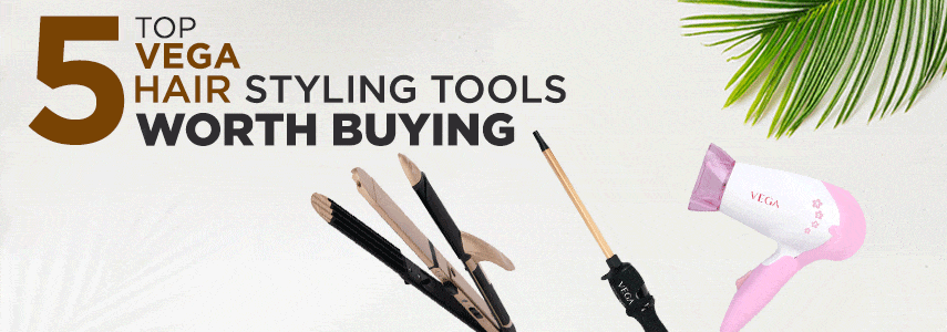 Top 5 VEGA Hair Styling Tools That Are Worth Buying