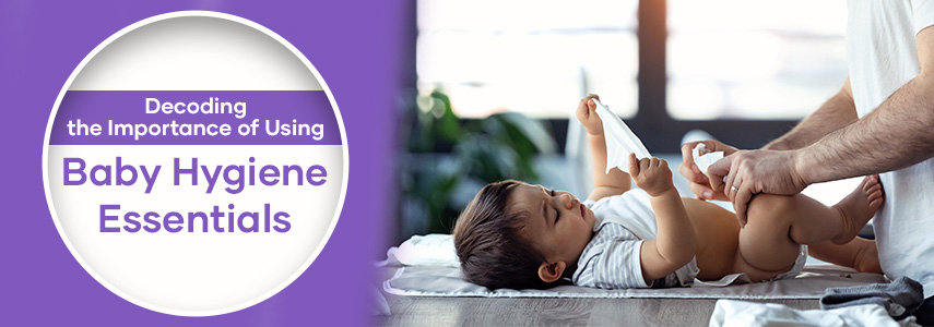 What are the Benefits of Using Baby Hygiene Essentials