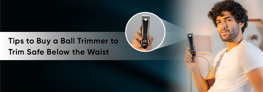 Essential Features to Look for in a Ball Trimmer for Men