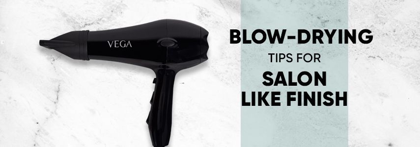 Best Blow-Drying Tips for Salon like Finish At Home