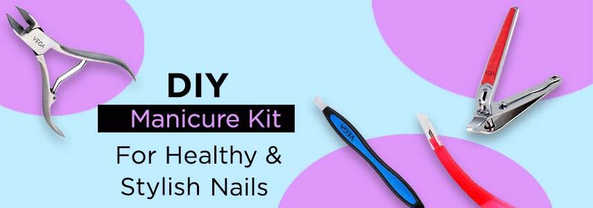 DIY Manicure Kit to Get Healthy and Stylish Nails At Home
