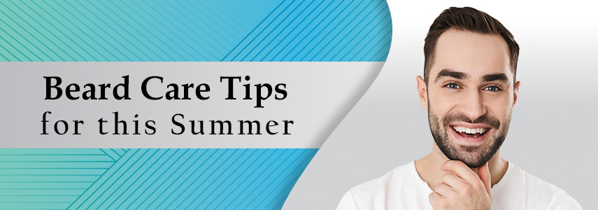 Summer Beard Care: Tips to Keep Your Beard Summer Ready