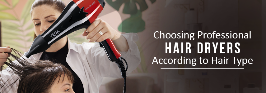 How to Choose the Best Professional Hair Dryer According to Hair Type