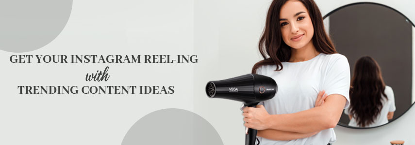 Content Ideas to Keep Your Instagram Reel-ing with Clients