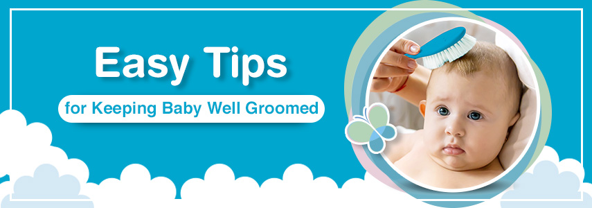 Effective Tips on How to Groom Your Baby Well