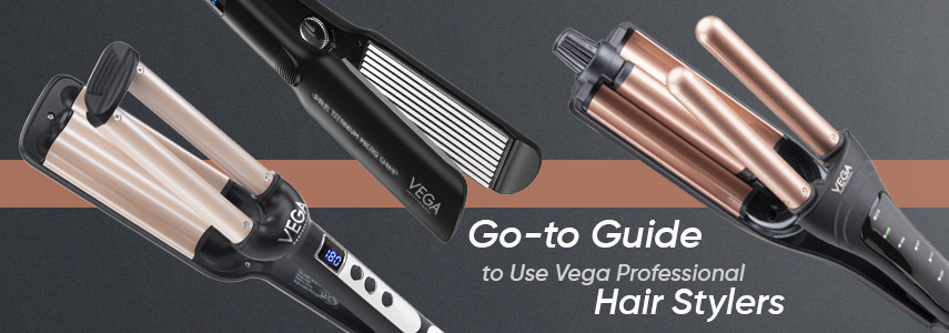Vega Professional Hair Stylers - Your Guide to Using These Incredible Appliances