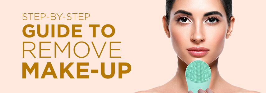 Step By Step Guide to Remove Make-Up Effectively