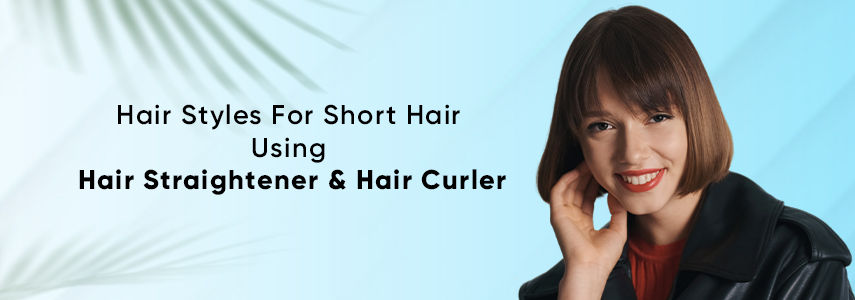Hair Styling Ideas For Short Hair Using A Hair Straightener &  Hair Curler