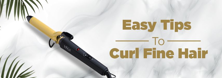 What are the Must-Try Hacks to Curl Fine Hair Easily At Home?