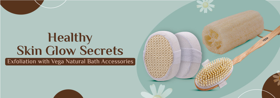 Healthy Skin Glow Secrets: Body Exfoliation with Vega Natural Bath Accessories