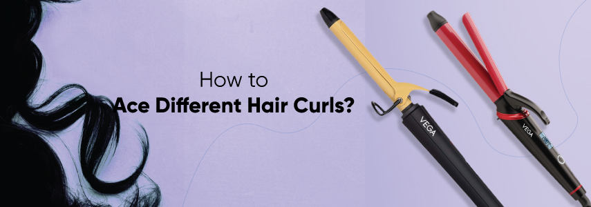 How to Ace Different Types of Hair Curls Using a hair Curling Iron