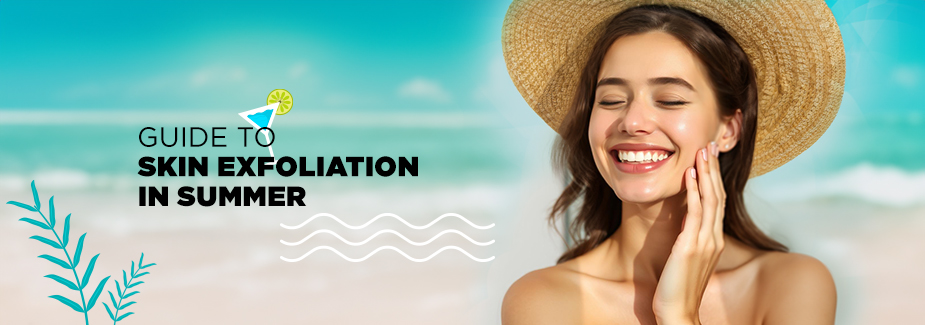 How Often Should You Exfoliate Your Skin During Summer? A Complete Guide