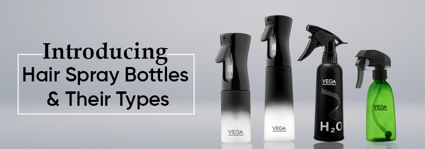 Introducing Vega Professional Hair Spray Bottles and Their Types
