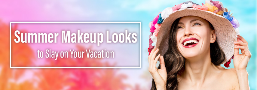 Makeup Looks to Slay this Summer Vacation