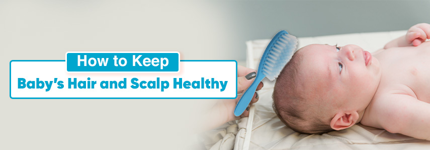 Caring for Newborn Hair and Scalp: What Every New Parent Should Know