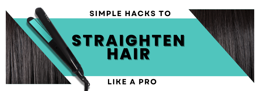 Simple Hacks for Everyone to Straighten Hair like a Pro
