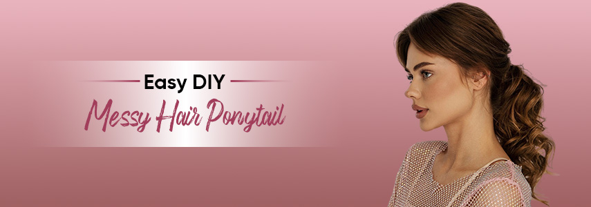 How to Make Messy Ponytail Hair Style in Easy Steps