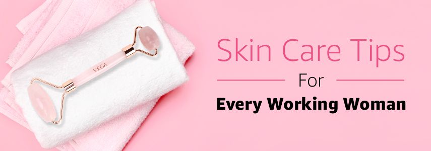 Must-Follow Daily Skin Care Tips for Every Working Woman
