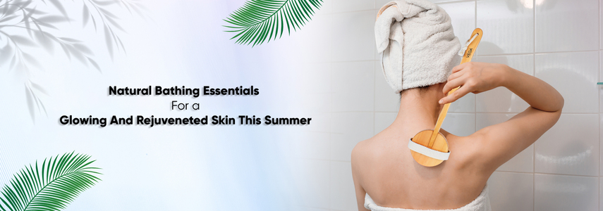 Get soft and radiant skin using natural bath brushes in summer
