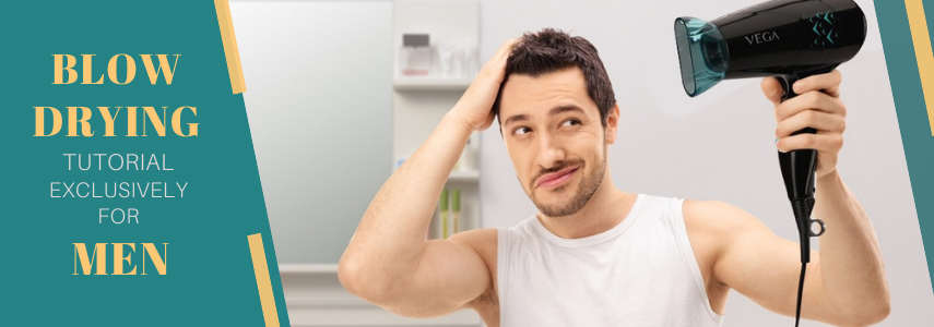 An Easy Take on Blow Drying Tutorial Exclusively for Men