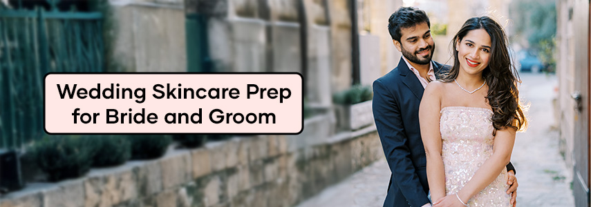 Pre-Wedding Skincare Tips for Bride and Groom