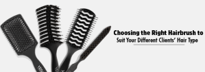 How to Choose the Right Hairbrush to Suit the Different Hair Types of Clients