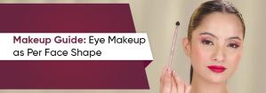 Tips to Apply Eye Makeup According to Your Face Shape