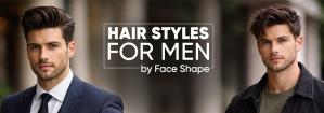 Hair Styles for Men by Face Shape: What Works Best for You