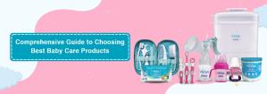 How to Pick the Best Baby Care Products?