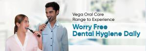 Vega Oral Care Range to Experience Worry Free Dental Hygiene Daily