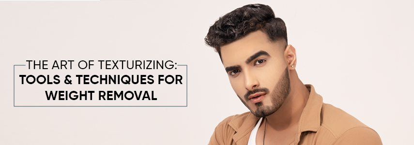 Important Tools & Techniques to Texturize Hair for Weight Removal and Volume Control