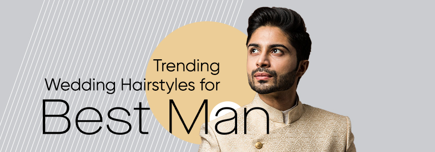 Trending Hairstyles 2024 for the Best Man - #WeddingSeasonWithVega