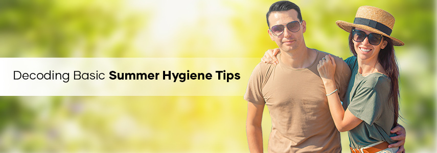 Unveiling Tips to Maintain Basic Summer Hygiene