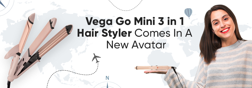 Vega Go Mini 3-in-1 Hair Styler Comes In A New Avatar 