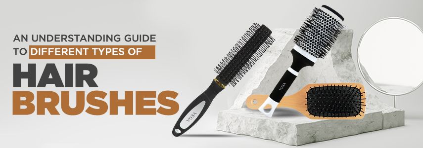 An Understanding Guide to Different Types of Hair Brushes