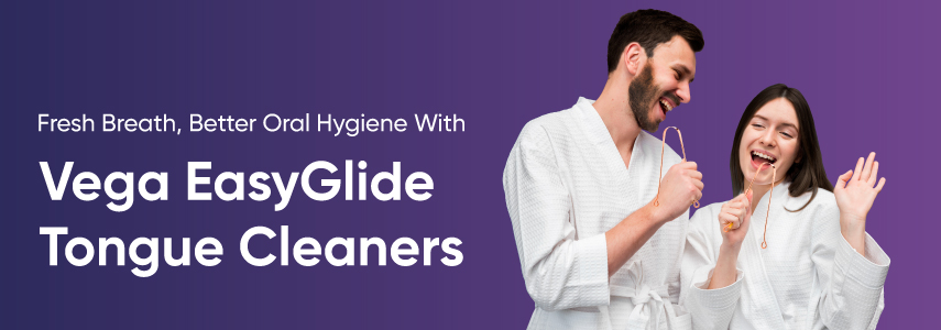  Introducing Vega EasyGlide Tongue Cleaners For Best Oral Hygiene