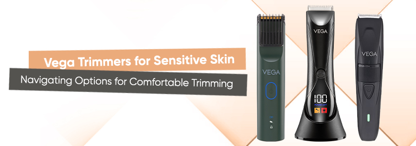Vega Trimmers for Sensitive Skin: Navigating Options for Comfortable Trimming