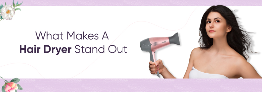 What To Look For In A Hair Dryer When Buying One?