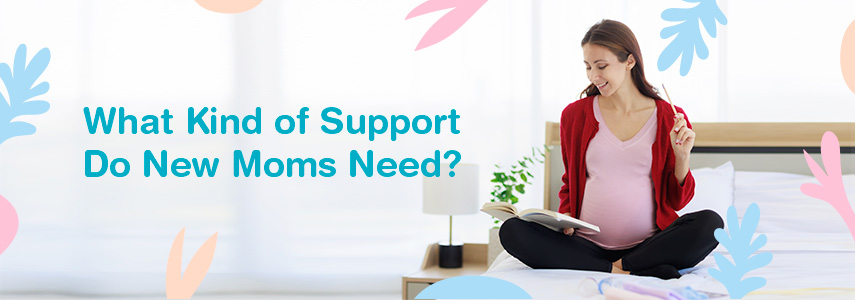 What Kind of Support to New Moms Need