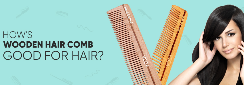 Care for Hair: Reasons Why You Need Wooden Hair Comb